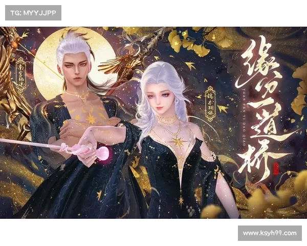 天刀情缘系统五大核心要素解析助你轻松掌握情缘之道 天刀情缘系统五大核心要素解析助你轻松掌握情缘之道